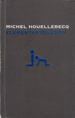 Buch: Elementarteilchen, Houellebecq, Michel, 2012, Axel Springer Verlag