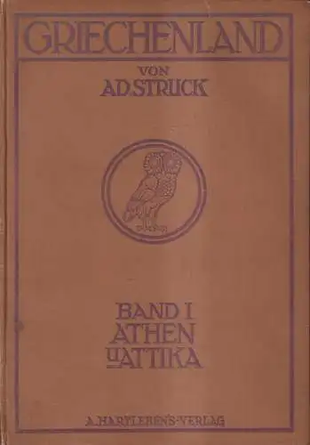 Buch: Griechenland. Land, Leute und Denkmäler  I: Athen und Attika, A. Struck
