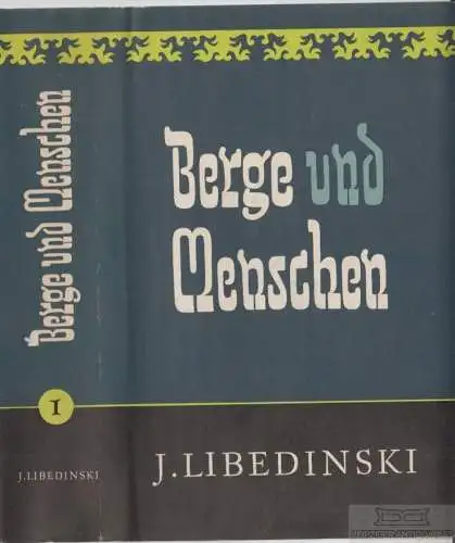 Buch: Berge und Menschen, Libedinski, J. 2 Bände, 1954, Verlag Volk und Welt