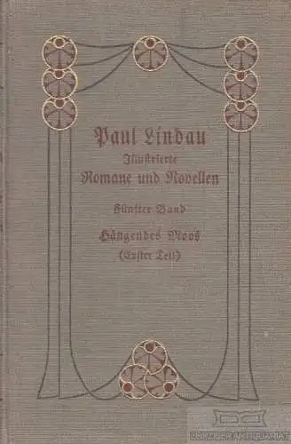 Buch: Hängendes Moos. Erster Teil. Roman, Lindau, Paul. 1910, gebraucht, gut