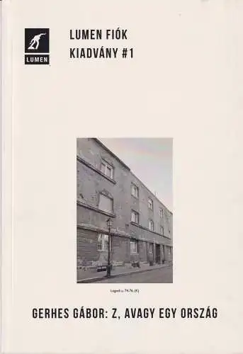 Buch: Gerhes Gabor - Z, avagy egy orszag, 2012, Lumen, gebraucht, sehr gut