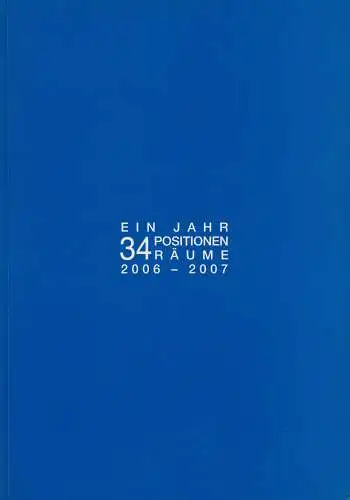 Buch: Ein Jahr - 34 Positionen, 34 Räume 2006-2007, 2006, Museum Modern Art