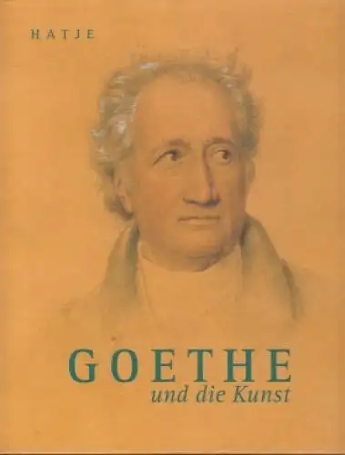 Buch: Goethe und die Kunst, Schulze, Sabine. 1994, Verlag Gerd Hatje