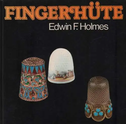 Buch: Fingerhüte, Holmes, Edwin F., 1980, Verlag Paul Haupt, gebraucht, gut