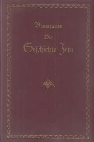 Buch: Die Geschichte Jesu. Baumgarten, Michael, 1927, gebraucht, gut