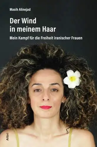 Buch: Der Wind in meinem Haar, Alinejad, Masih, 2021, Alibri Verlag, sehr gut
