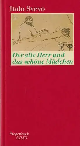 Buch: Der alte Herr und das schöne Mädchen, Svevo, Italo, 2013, Wagenbach