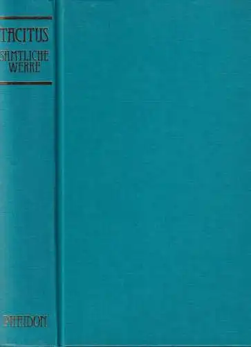 Buch: Sämtliche erhaltene Werke, Tacitus, Cornelius, Phaidon Verlag