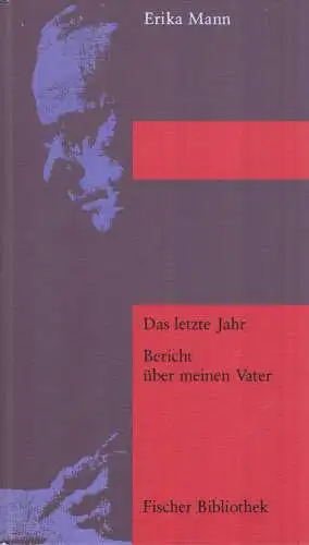 Buch: Das letzte Jahr. Mann, Erika, 1995, S. Fischer. Bericht über meinen Vater