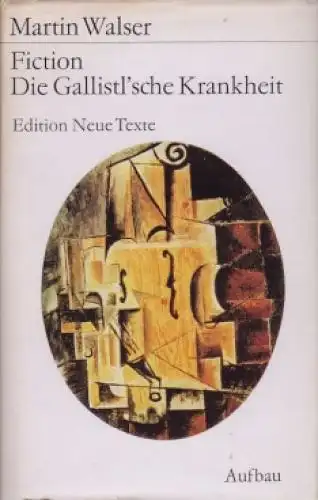 Buch: Fiction. Die Gallistl'sche Krankheit, Walser, Martin. Edition Neue Texte