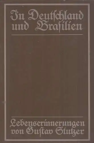 Buch: In Deutschland und Brasilien. Stutzer, Gustav, 1914, Hellmuth Wollermann