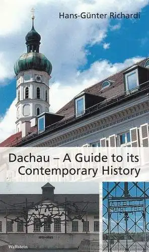 Buch: Dachau - A Guide to its Contemporary History, Richardi, Hans-Günter u.a