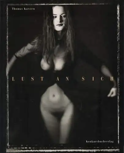 Buch: Lust an sich, Karsten, Thomas. 1995, Konkursbuch, gebraucht, sehr gut