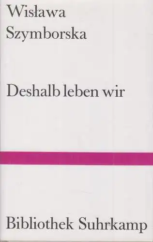 Buch: Deshalb leben wir, Szymborska, Wislawa, 1997, Suhrkamp Verlag, gebraucht