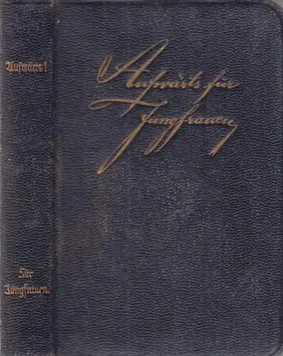 Buch: Aufwärts für Jungfrauen, Ein Gebetbuch für junge Leute. 1911, Benziger