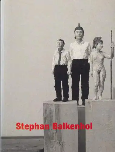 Buch: Stephan Balkenhol, Schmidt, Hans-Werner, 2001, Museum der Bildenden Künste