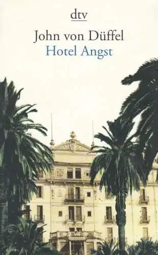 Buch: Hotel Angst, Düffel, John von. Dtv, 2006, Deutscher Taschenbuch Verlag