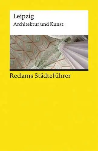 Buch: Leipzig, Menting, Annette, 2015, Reclam, Architektur und Kunst, sehr gut