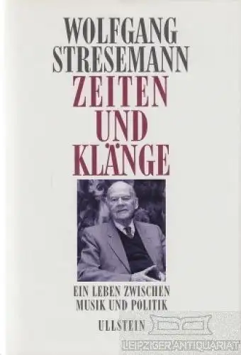 Buch: Zeiten und Klänge, Stresemann, Wolfgang. 1994, Ullstein Verlag