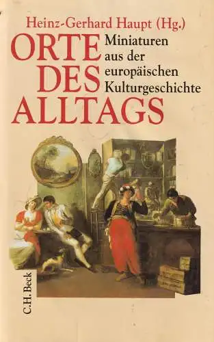 Buch: Orte des Alltags, Haupt, Hein-Gerhard. 1994, C. H. Beck, akzeptabel