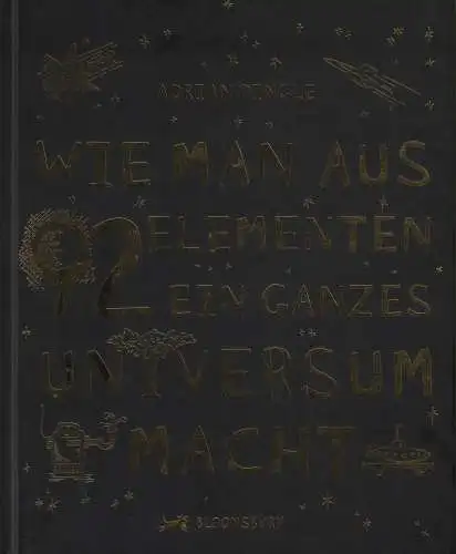 Buch: Wie man aus 92 Elementen ein ganzes Universum macht, Dingle, Adrian, 2011