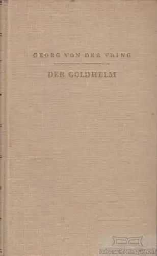 Buch: Der Goldhelm oder das Vermächtnis von Grandcoeur, von der Vring, Georg