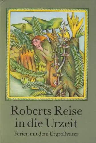 Buch: Roberts Reise in die Uhrzeit, Feustel, Günter, 1980, Verlag Junge Welt