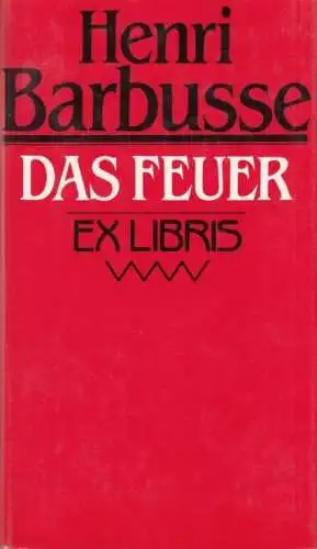 Buch: Das Feuer, Barbusse, Henri. Ex libris, 1986, Verlag Volk und Welt