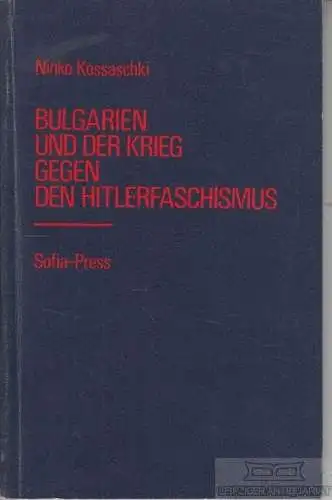 Buch: Bulgarien und der Krieg gegen den Hitlerfaschismus, Kossaschki, Ninko