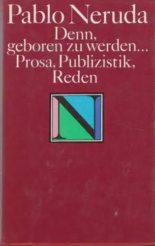Buch: Denn geboren zu werden, Neruda, Pablo. Ausgewählte Werke, 1982