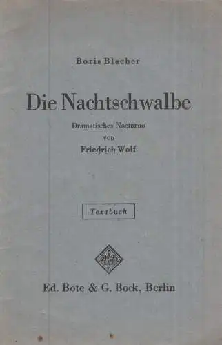 Heft: Die Nachtschwalbe, Textbuch. Wolf / Blacher, 1947, Ed. Bote & G. Bock