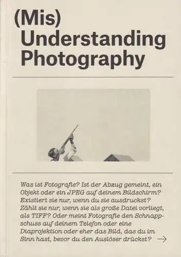 Buch: (Mis)Understanding Photography, Werke und Manifeste, 2014, Folkwang/Steidl