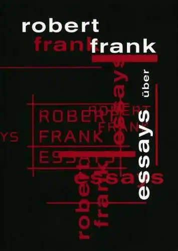 Buch: Essays über Robert Frank, Stahel, Urs, 2005, Steidl Verlag, sehr gut