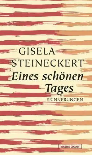 Buch: Eines schönen Tages, Steineckert, Gisela, 2016, Verlag Neues Leben