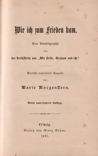 Buch: Wie ich zum Frieden kam, Autobiographie, Marie Morgenstern, 1887, Böhme