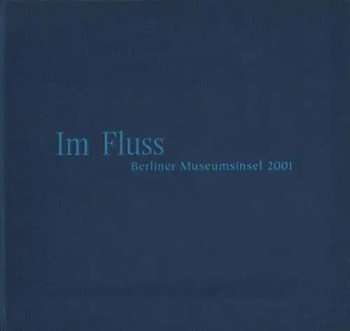 Buch: Im Fluss, Hohmuth, Jürgen, 2001, Verlag Zeitort, Berliner Museumsinsel