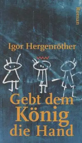 Buch: Gebt dem König die Hand, Hergenröther, Igor. 1998, Verlag Volk und Welt