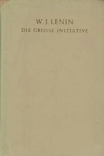 Buch: Die große Initiative, Lenin, 1970, Dietz, gebraucht, gut