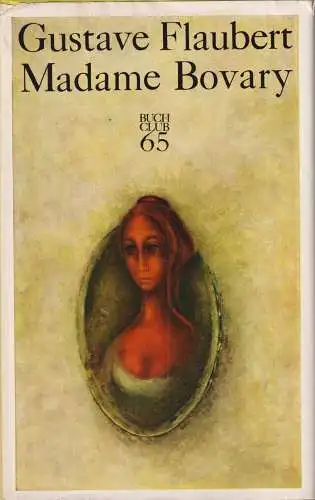 Buch: Madame Bovary, Flaubert, Gustave. 1969, buchclub 65, gebraucht, gut