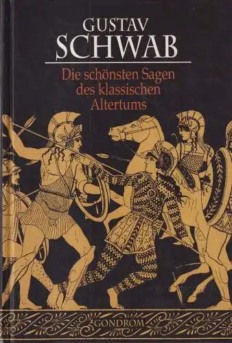 Buch: Die schönsten Sagen des klassischen Altertums, Schwab, Gustav. 2002