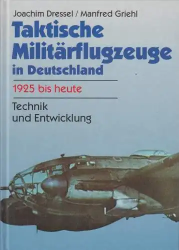 Buch: Taktische Militärflugzeuge in Deutschland, Dressel. 1996, gebraucht, gut