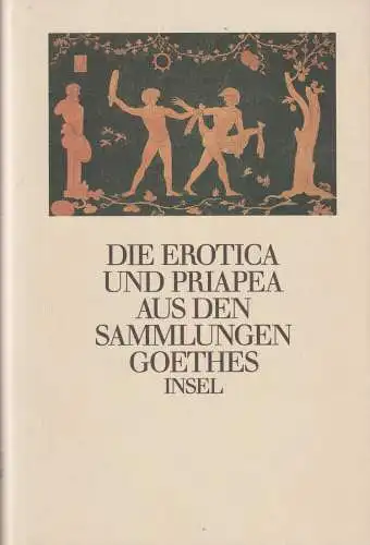 Buch: Die Erotica und Priapea aus den Sammlungen Goethes, Femmel, Gerhard, 1990