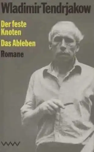 Buch: Der feste Knoten. Das Ableben, Tendrjakow, Wladimir. 1986, Romane
