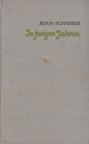Buch: In jungen Jahren, Scharrer, Adam, 1958, Aufbau-Verlag