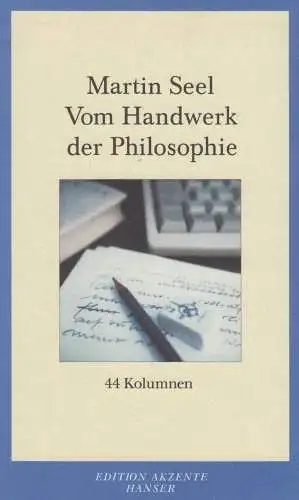 Buch: Vom Handwerk der Philosophie, Seel, Martin, 2001, Hanser Verlag