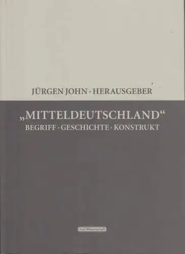 Buch: Mitteldeutschland, John, Jürgen. Hain Wissenschaft, 2001, Hain Verlag