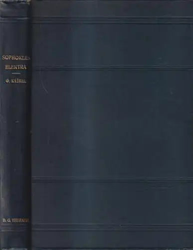 Buch: Sophokles Elektra erklärt von Georg Kaibel, 1896, B. G. Teubner Verlag