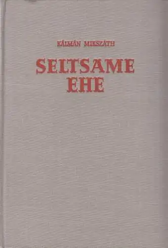 Buch: Seltsame Ehe, Mikszath, Kalman, 1951, Deutscher Filmverlag, gebraucht: gut
