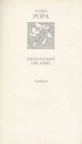 Buch: Die Botschaft der Amsel, Popa, Vasko. Weiße Reihe, 1989, Gedichte