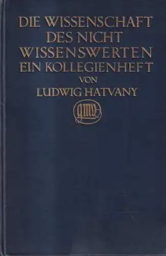 Buch: Die Wissenschaft des Nicht Wissenswerten, Lajos Hatvany, 1914, G. Müller